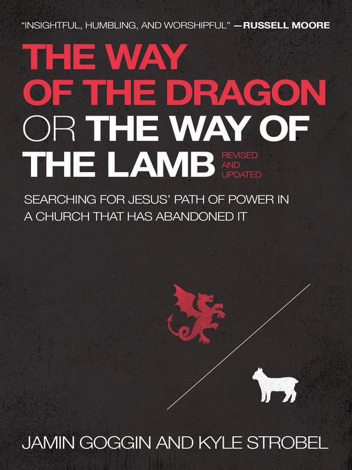 Title details for The Way of the Dragon or the Way of the Lamb by Jamin Goggin - Available